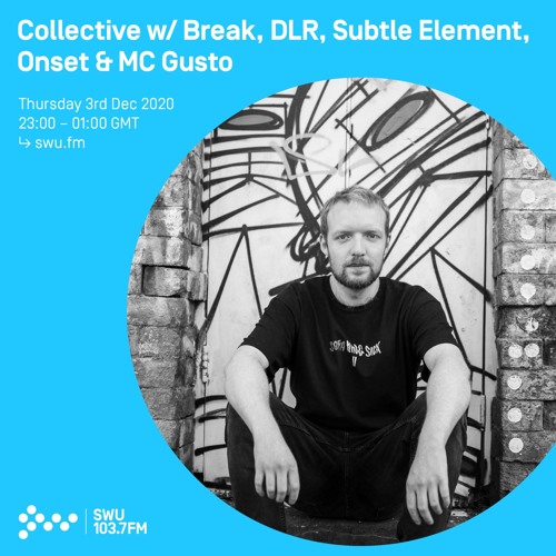 Collective w/ Break, DLR, Subtle Element, Onset & MC Gusto - 3rd DEC 2020