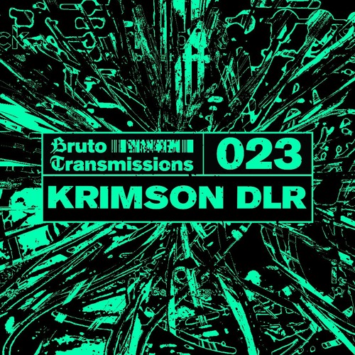 Bruto Transmissions #023 - Krimson DLR