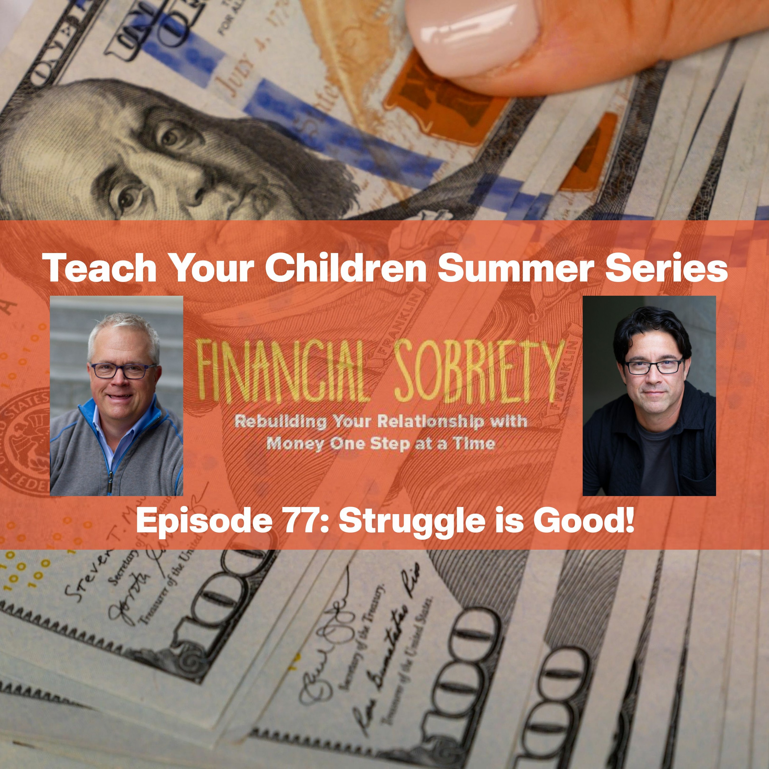 Episode 77: Teach Your Children – Struggle Is Good.