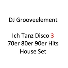 DJ Grooveelement - Ich Tanz Disco 3 70er 80er 90er DJ Set.WAV