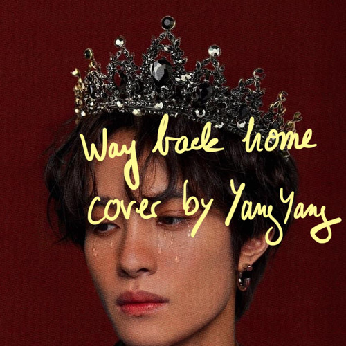 Way Back Home by YangYang (cover) (original by Shaun)