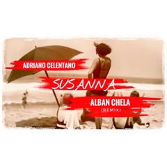 Adriano Celentano - Susanna (Alban Chela Remix)