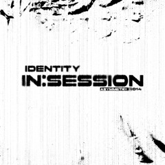 IDENTITY IN:SESSION 014 - Asymmetry