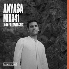 MIX341: Anyasa (100k Followers Mix)