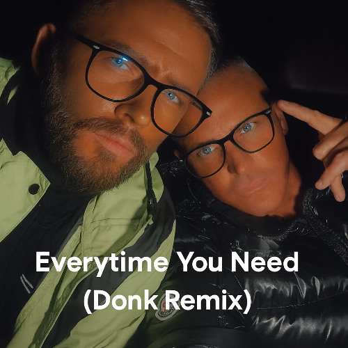 Everytime You Need Me