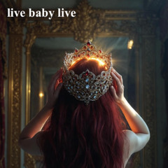 Live Baby Live (featuring SirenX)