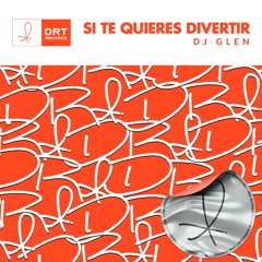 [DRTFREE002] Dj Glen - Si Te Quieres Divertir