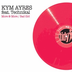 Kym Ayres Feat. Technikal - more & More (Original Mix)