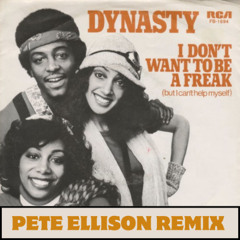 Dynasty - I Don't Wanna Be A Freak (Pete Ellison remix) - FREE DOWNLOAD
