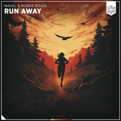 Waxel & Robbie Rosen - Run Away