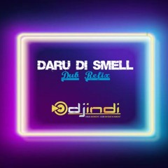 DJ INDI || Daru Di Smell (Dub Refix)||