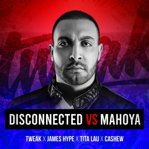 Disconnected vs Mahoya (Tweak Exclusive VIP Edit)