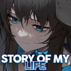 Nightcore - Story Of My Life