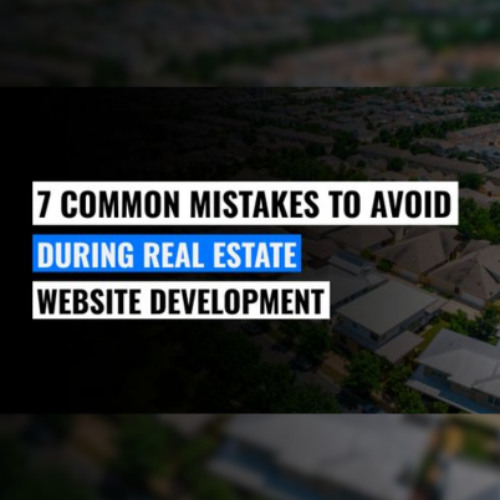 7 Common Real Estate Website Development Mistakes to Avoid