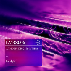 Backlight - Atmospheric Rhythms [LMRS006]