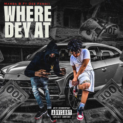 Where Dey At (feat. Dee Fendii)