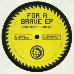 [TP001] Komponente / Kurilo - For A Brave EP