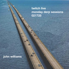 twitch live - monday derp session - 021725