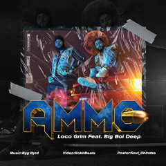 Ammo - Loco Grim feat. Big Boi Deep & Byg Byrd