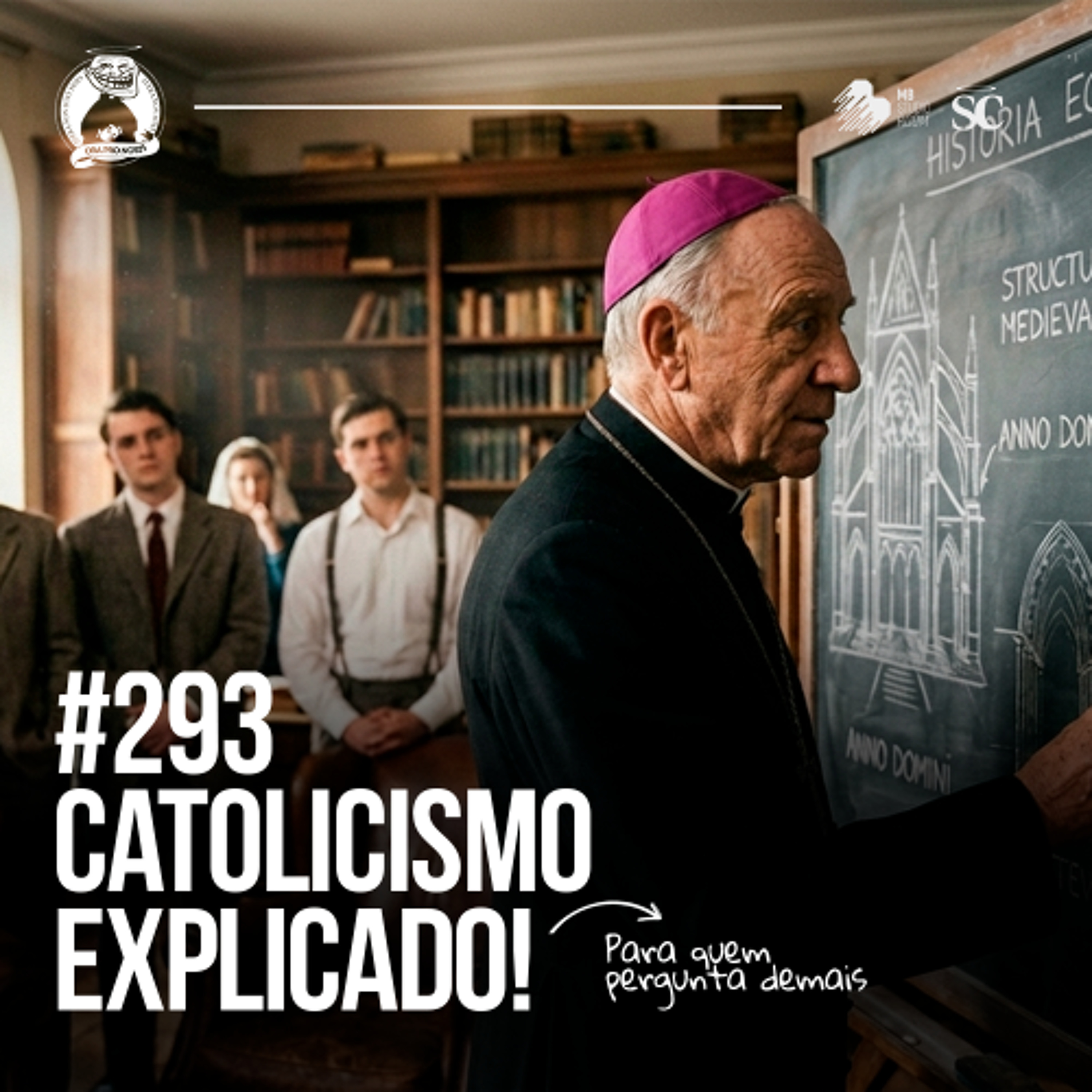 293 - A fé católica explicada pra quem pergunta demais | Santa Zuera