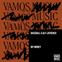 Bassball, Alf LaFrench - My Money (Original Mix)