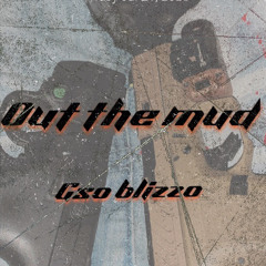 gsoblizzo- Out The Mud