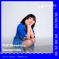 THF Presents: Savsannah // 05.04.24