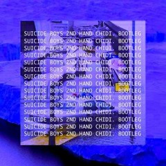 Suicide Boys- 2nd Hand (Chidi. Bootleg)