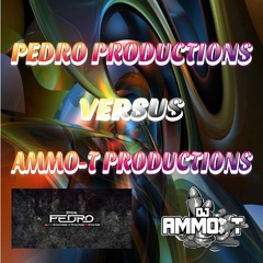 PEDRO VS AMMO - T PRODUCTIONS MIX - Dj Ammo - T
