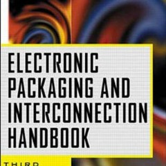 [Access] EPUB 🖋️ Electronic Packaging and Interconnection Handbook by  Charles A. Ha