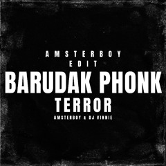 BARUDAK PHONK TERROR - AMSTERBOY & DJ VINNIE EDIT