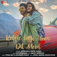 Rehne Lage Tum Dil Mein - Stebin Ben & Aishwarya Pandit