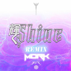 E4rc - Shine [MORK REMIX]