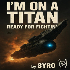 I'm on a Titan