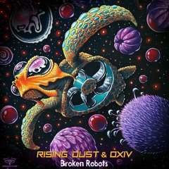 Rising Dust & Oxiv - Broken Robots (Preview)