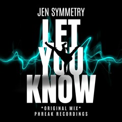 Jen Symmetry - Let You Know (Original Mix)