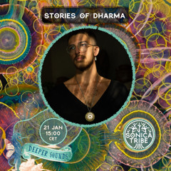 Stories Of Dharma : Deeper Sounds / Sonica Tribe - 21.01.23