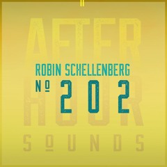 Robin Schellenberg presents Afterhour Sounds Podcast Nr. 202