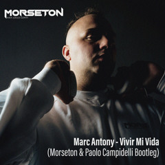 Marc Antony - Vivir Mi Vida (Morseton & Paolo Campidelli Bootleg) FILTERED