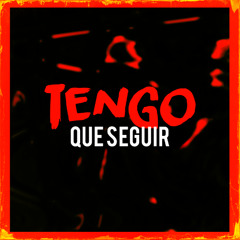 TENGO QUE SEGUIR