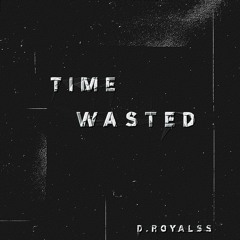 Time Wasted