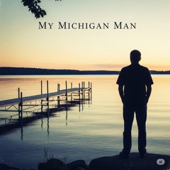 My Michigan Man (take 2)
