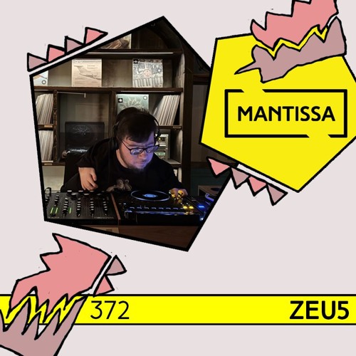 Mantissa Mix 372: Zeu5