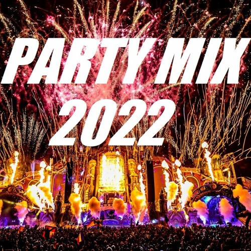 Stream PARTY MIX 2022 BEST SONGS TO DANCE TO EDM, ELECTRO, HOUSE