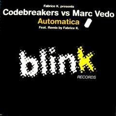 Codebreakers vs. Marc Vedo - Automatica (Fabrice K. Blinktronic Remix)