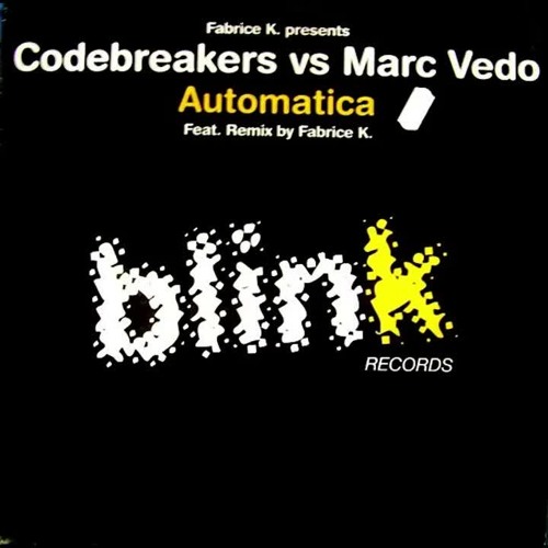 Codebreakers vs. Marc Vedo - Automatica (Fabrice K. Blinktronic Remix)