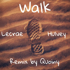 Walk (Remix by Quoiny)