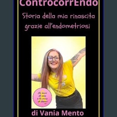 Read ebook [PDF] 📚 ControcorrEndo: Storia di una rinascita (Italian Edition) [PDF]
