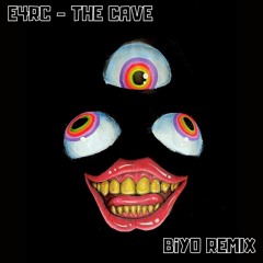 E4RC - THE CAVE (BIYO REMIX)(FREE DL)