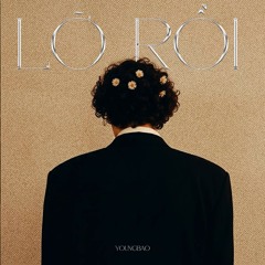 Lỡ Rồi (Speed Up) - YoungBao